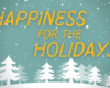 Happiness for the Holidays